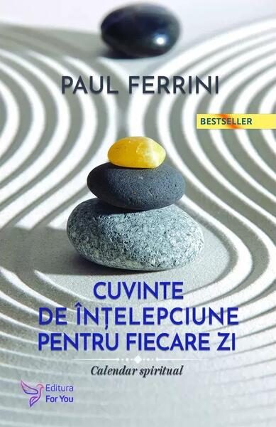 Cuvinte de înțelepciune pentru fiecare zi - Paperback brosat - Paul Ferrini - For You