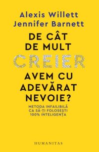 De cât de mult creier avem cu adevărat nevoie? - Paperback brosat - Alexis Willet, Jennifer Barnett - Humanitas