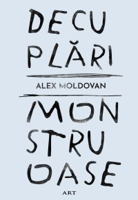 Decuplări monstruoase - Alex Moldovan