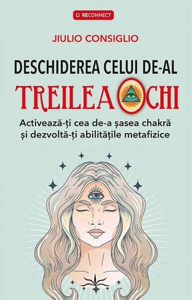Deschiderea celui de-al treilea ochi - Paperback brosat - Jiulio Consiglio - Prestige