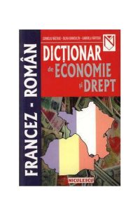 Dicţionar de economie şi drept francez-român - Paperback brosat - Corneliu Năstase, Silvia Ghinculov, Gabriela Vârtosu - Niculescu