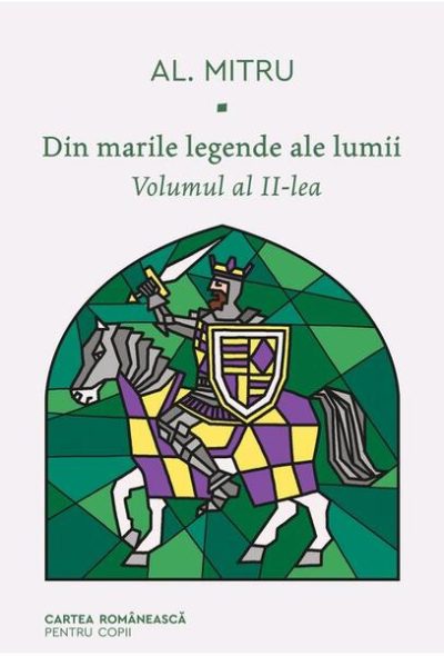 Din marile legende ale lumii (Vol. 2) - Hardcover - Alexandru Mitru - Cartea Românească | Art