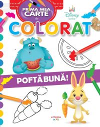Disney Bebe. Prima mea carte de colorat. Pofta buna!