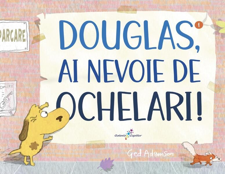 Douglas, ai nevoie de ochelari! - Paperback brosat - Ged Adamson - Galaxia Copiilor