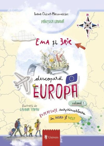 Ema și Eric descoperă Europa (Vol. 1) - Hardcover - Ioana Chicet-Macoveiciuc - Univers