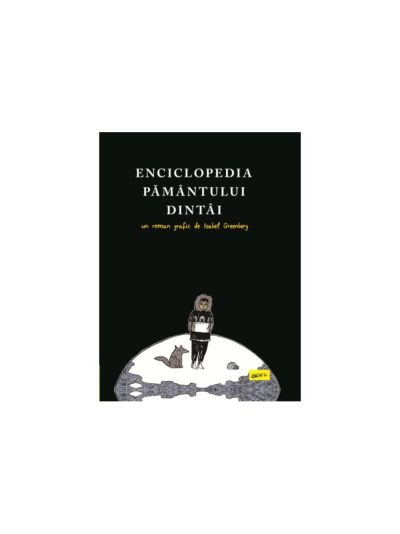 Enciclopedia Pământului Dintâi - Isabel Greenberg