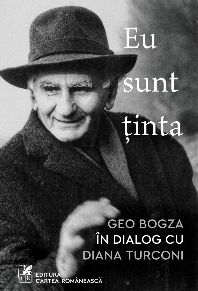 Eu sunt ținta: Geo Bogza în dialog cu Diana Turconi - Diana Turconi