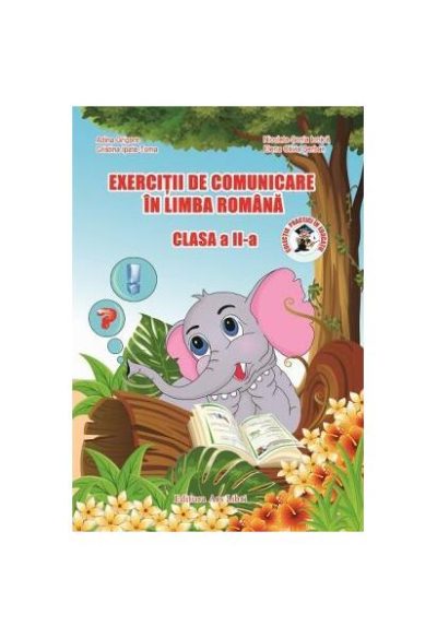 Exerciții de comunicare în Limba Română. Clasa a II-a - Paperback brosat - Adina Grigore, Nicoleta Sonia Ionică - Ars Libri
