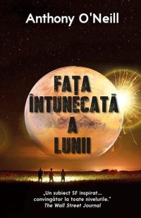 Fața intunecată a lunii - Paperback brosat - Anthony O' Neill - RAO