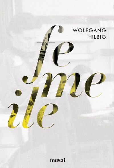 Femeile -  Wolfgang Hilbig