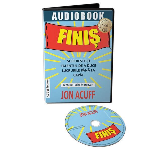 Finiș. Șlefuiește-ți talentul de a duce lucrurile până la capăt CD - Paperback brosat - Jon Acuff - Act și Politon