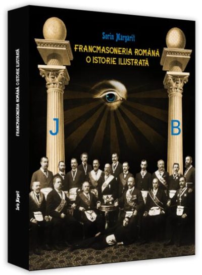Francmasoneria română. O istorie ilustrată - Hardcover - Sorin Mărgărit - Evrika