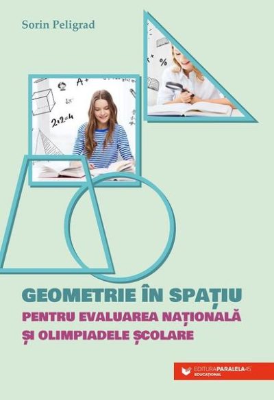 Geometrie în spațiu pentru Evaluarea Națională și olimpiadele școlare - Paperback brosat - Paralela 45 educațional
