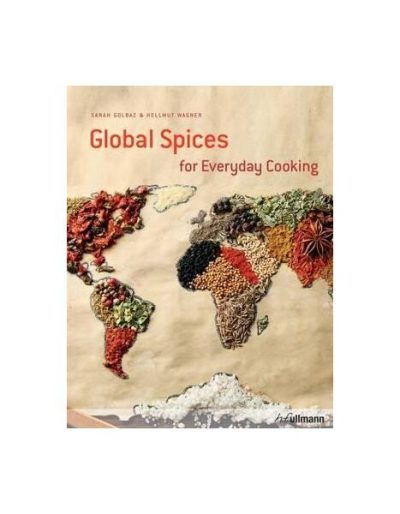 Global Spices for Everyday Cooking - Hardcover - *** - H. F. Ullmann Publishing