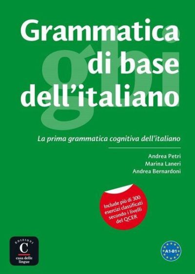 Grammatica di base dell'italiano (A1-B1) - Paperback brosat - Andrea Bernardoni, Andrea Petri, Marina Laneri - Casa Delle Lingue