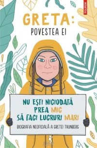 Greta. Povestea ei. Nu ești niciodată prea mic să faci lucruri mari. Biografia neoficială a Gretei Thunberg - Paperback brosat - Valentina Camerini - Polirom