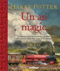 Harry Potter: Un an magic, ilustrată de Jim Kay - J.K. Rowling