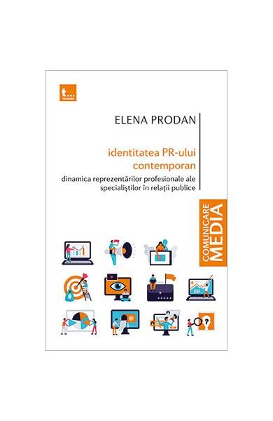 Identitatea PR-ului contemporan - Paperback brosat - Elena Prodan - Tritonic