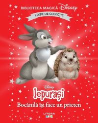 Iepurasi. Bocanila isi face un prieten. Disney. Biblioteca magica. Editie de colectie