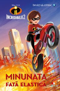 Incredibilii 2. Minunata fată elastică. Învăț să citesc (nivelul 2)