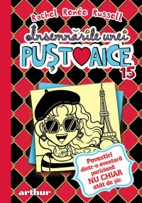 Însemnările unei puștoaice 15: Povestiri dintr-o aventură pariziană NU CHIAR atât de șic - Rachel Renée Russell