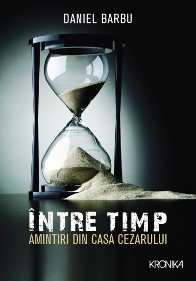 Între timp. Amintiri din casa Cezarului