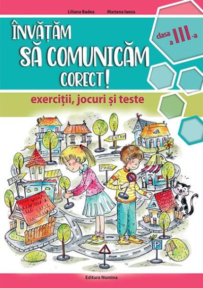Învățăm să comunicăm corect! - clasa a III-a - Paperback brosat - Liliana Badea, Mariana Iancu - Nomina