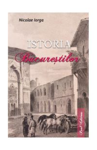 Istoria Bucureștilor - Paperback brosat - Paul Editions