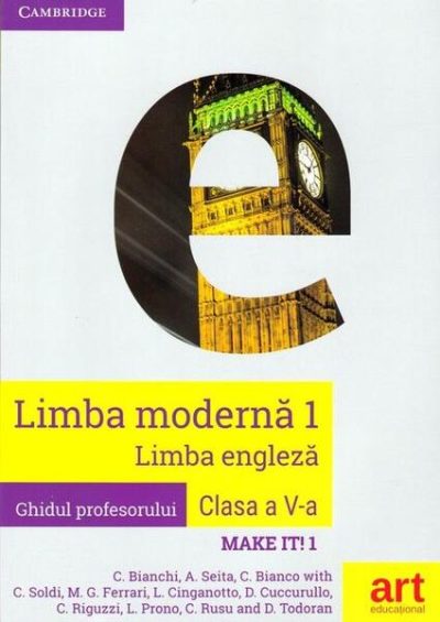 Limba engleză Clasa a V-a. Ghidul profesorului (Teacher's Book - Make it! 1) - Paperback brosat - Chiara Soldi, Cristina Rusu, Diana Todoran, A. Seita, C. Bianchi, C. Bianco - Art Klett