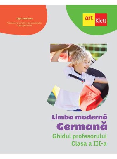 Limba Germană. Ghidul profesorului. Clasa a III-a - Paperback brosat - Olga Swerlowa - Art Klett