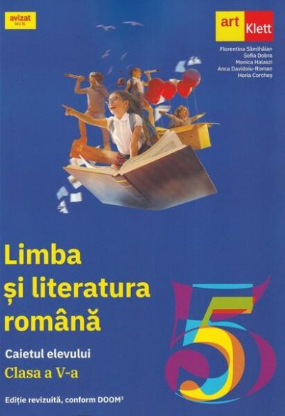 Limba și literatura română. Caietul elevului. Clasa a V-a - Paperback brosat - Florentina Sâmihăian, Sofia Dobra, Monica Halaszi, Anca Davidoiu-Roman, Horia Corcheș - Art Klett