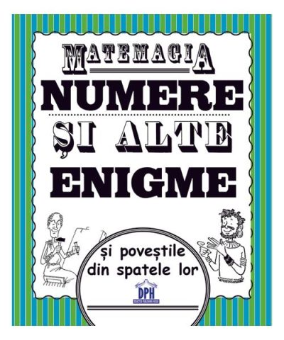 Matemagia - Numere și alte enigme și poveștile din spatele lor - Paperback brosat - Felicia Law, Steve Way - Didactica Publishing House