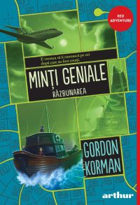 Minți geniale #3. Răzbunarea | paperback - Gordon Korman