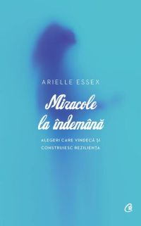 Miracole la îndemână - Paperback brosat - Arielle Essex - Curtea Veche