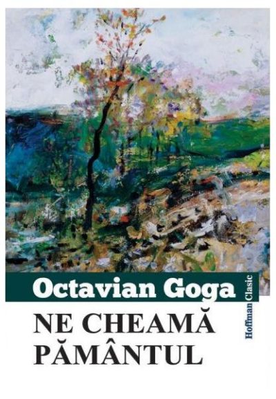 Ne cheamă pământul - Paperback brosat - Octavian Goga - Hoffman