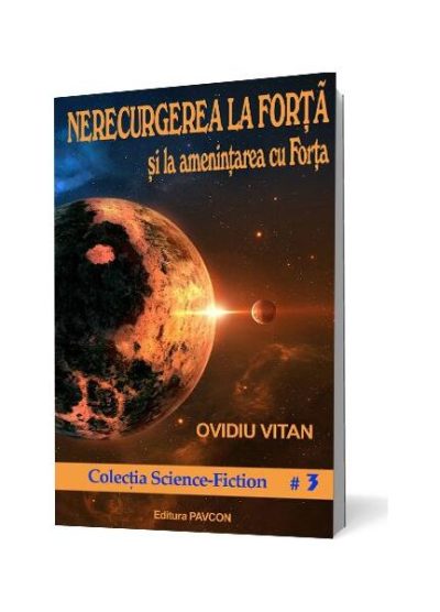 Nerecurgerea la Forță și la amenințarea cu Forța - Paperback brosat - Ovidiu Vitan - Pavcon