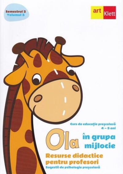 OLA în grupa mijlocie. Resurse didactice pentru profesori. Sugestii de psihologie preșcolară (4-5 ani). Semestrul 2. Vol. 3 - Paperback brosat - *** - Art Klett