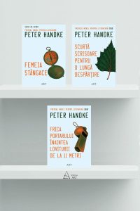 Pachet de autor Peter Handke ( Femeia stângace, Scurtă scrisoare pentru o lungă despărțire, Frica portarului înaintea loviturii de la 11 metri)