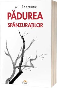 Pădurea spânzuraților - Paperback brosat - Act și Politon
