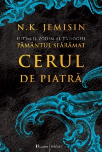 Pământul sfărâmat (#3). Cerul de piatră - N.K. Jemisin
