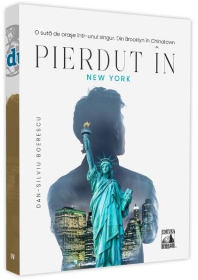 Pierdut în New York, o sută de orașe într-unul singur - Paperback brosat - Dan-Silviu Boerescu - Neverland