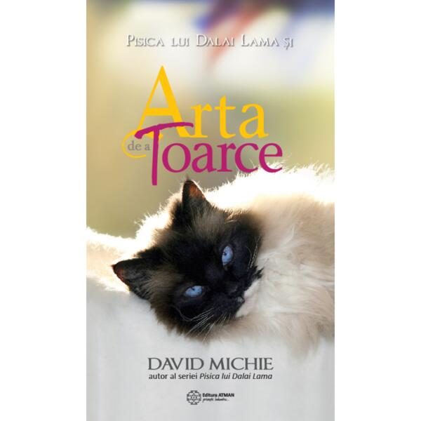 Pisica lui Dalai Lama și arta de a toarce - Paperback brosat - David Michie - Atman