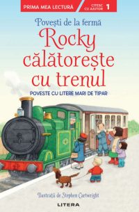 Povesti de la ferma. Rocky calatoreste cu trenul. Citesc cu ajutor (Nivelul 1)