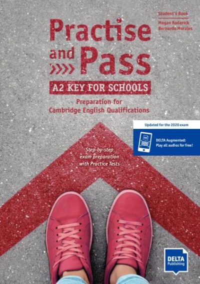 Practise and Pass A2 Key for Schools (Revised 2020 Exam). Student’s Book + Delta Augmented + Online Activities - Paperback brosat - Bernardo Morales, Megan Roderick - Delta Publishing