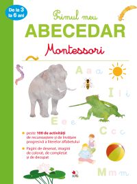 Primul meu abecedar Montessori de la 3 la 6 ani