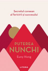 Puterea Nunchi. Secretul coreean al fericirii și succesului