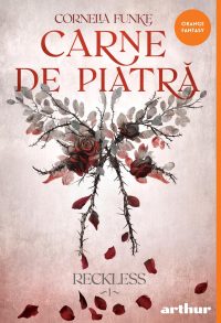 Reckless #1. Carne de Piatră - Cornelia Funke