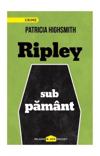 Ripley sub pământ - Patricia Highsmith