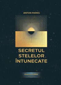 Secretul Stelelor Întunecate (Vol. 2) - Paperback brosat - Anton Parks - Daksha