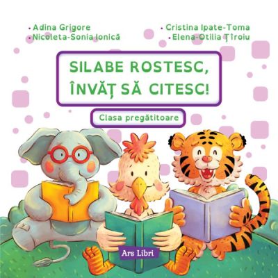 Silabe rostesc, învăț să citesc! Clasa pregătitoare - Paperback - Ars Libri